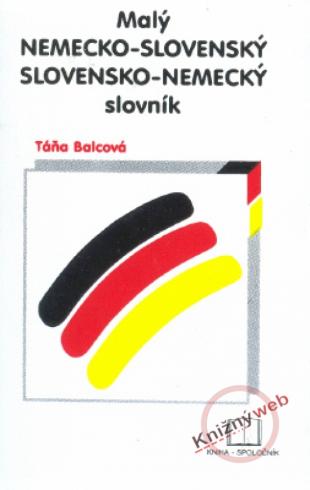 MALY NEMECKO-SLOVENSKY SLOVENSKO-NEMECKY SLOVNIK