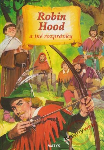 ROBIN HOOD A INE ROZPRAVKY