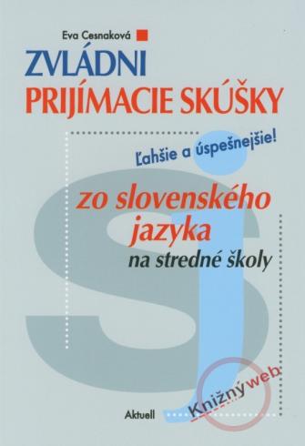 ZVLADNI PRIJIMACIE SKUSKY ZO SLOVENSKEHO JAZYKA NA STREDNE SKOLY