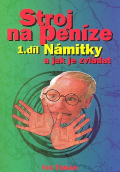 STROJ NA PENIZE 1. DIL - NAMITKY A JAK JE ZVLADAT