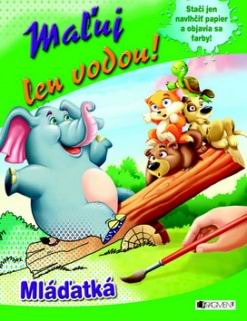 MALUJ LEN VODOU! MLADATKA