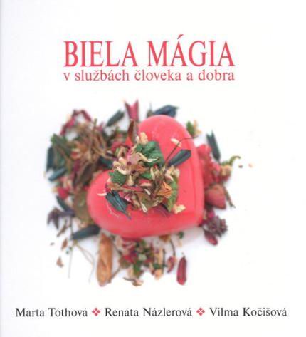 BIELA MAGIA V SLUZBACH CLOVEKA A DOBRA