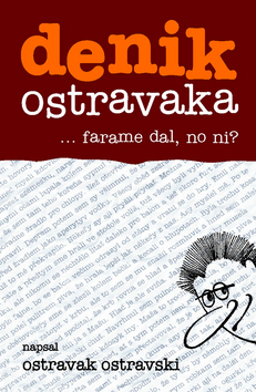 DENIK OSTRAVAKA ... FARAME DAL, NO NI?