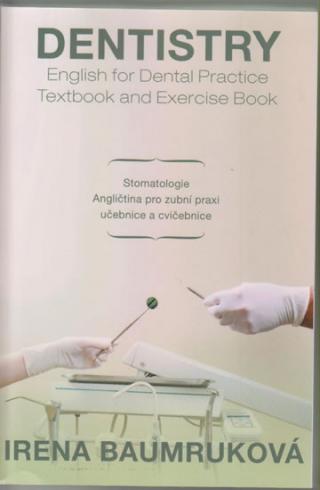 DENTISTRY/ STOMATOLOGIE ANGLICTINA PRO ZUBNI PRAXI UCEBNICE A CVICEBNICE