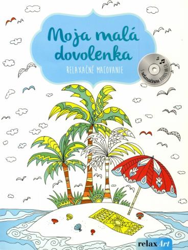 MOJA MALA DOVOLENKA - RELAXACNE MALOVANIE