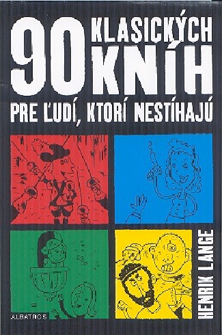 90 KLASICKYCH KNIH PRE LUDI, KTORI NESTIHAJU