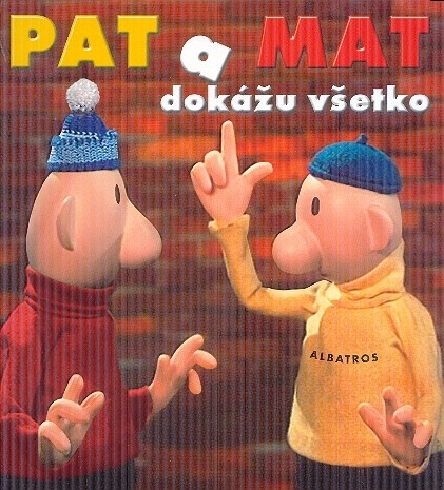 PAT A MAT DOKAZU VSETKO