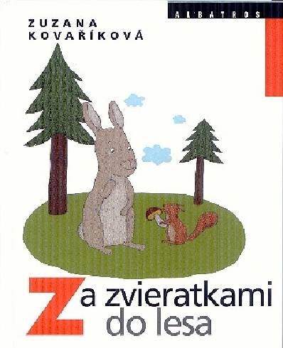 ZA ZVIERATKAMI DO LESA