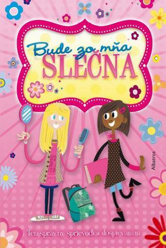 BUDE ZO MNA SLECNA
