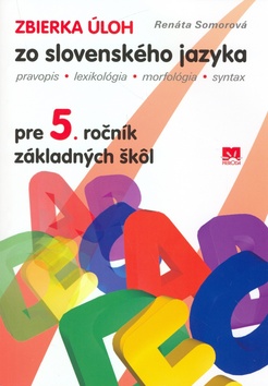 ZBIERKA ULOH ZO SLOVENSKEHO JAZYKA PRE 5. ROCNIK ZAKLADNYCH SKOL