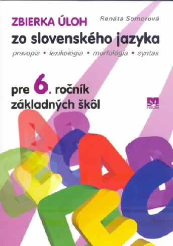 ZBIERKA ULOH ZO SLOVENSKEHO JAZYKA PRE 6. ROCNIK ZAKLADNYCH SKOL