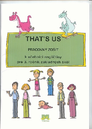 THAT'S US PRACOVNY ZOSIT K UCEBNICI ANGLICTINY PRE 3. ROCNIK ZS