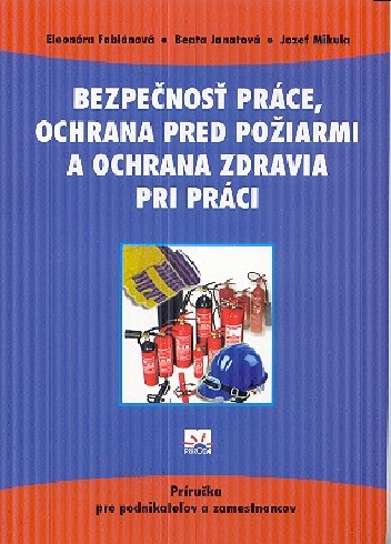 BEZPECNOST PRACE,OCHRANA PRED POZIARMI A OCHRANA ZDRAVIA PRI PRACI
