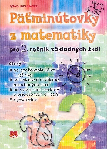 PATMINUTOVKY Z MATEMATIKY PRE 2. ROCNIK ZAKLADNYCH SKOL