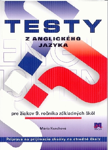 TESTY Z ANGLICKEHO JAZYKA PRE ZIAKOV 9. ROCNIKA ZS