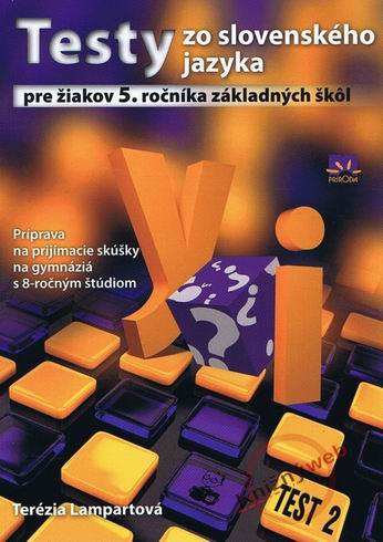 TESTY ZO SLOVENSKEHO JAZYKA PRE ZIAKOV 5.ROCNIKA ZS