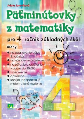 PATMINUTOVKY Z MATEMATIKY PRE 4. ROCNIK ZAKLADNYCH SKOL