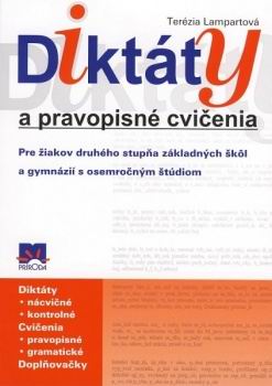 DIKTATY A PRAVOPISNE CVICENIA PRE ZIAKOV DRUHEHO STUPNA ZS A GYMNAZII S OSEMROCNYM STUDIOM