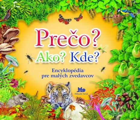 PRECO? AKO? KDE? ENCYKLOPEDIA PRE MALYCH ZVEDAVCOV