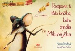 ROZPOVIE TI TATO KNIZKA, KOHO ZJEDLA MIKIMYSKA