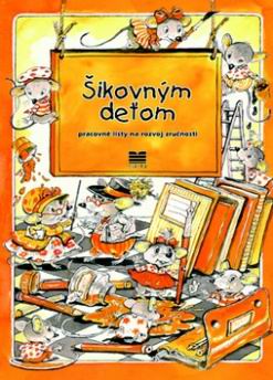 SIKOVNYM DETOM PRACOVNE LISTY NA ROZVOJ ZRUCNOSTI