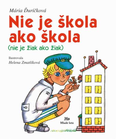 NIE JE SKOLA AKO SKOLA (NIE JE ZIAK AKO ZIAK)
