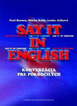 SAY IT IN ENGLISH KONVERZACIA PRE POKROCILYCH