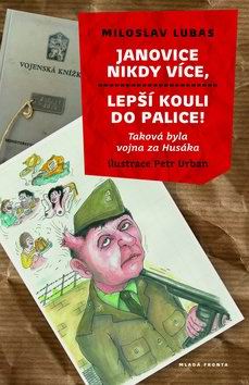 JANOVICE NIKDY VICE, LEPSI KOULI DO PALICE!