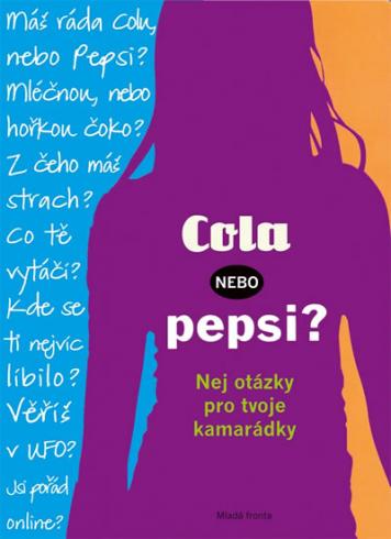 JAKE VLASTNE JSOU TVOJE KAMARATKY - COLA NEBO PEPSI
