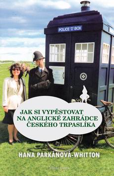 JAK SI VYPESTOVAT NA ANGLICKE ZAHRADCE CESKEHO TRPASLIKA