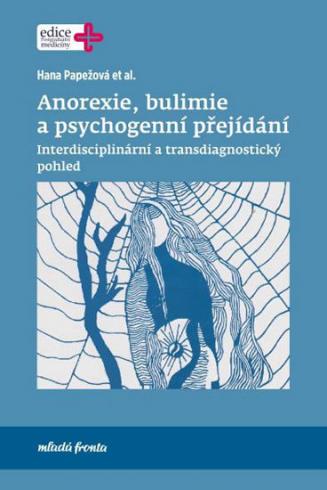 ANOREXIE, BULIMIE A PSYCHOGENNI PREJIDANI