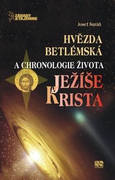 HVEZDA BETLEMSKA A CHRONOLOGIE ZIVOTA JEZISE KRISTA