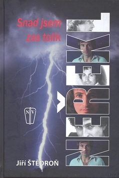 SNAD JSEM ZAS TOLIK NEREKL