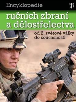 ENCYKLOPEDIE RUCNICH ZBRANI A DELOSTRELECTVA OD 2. SVETOVE VALKY DO SOUCASNOSTI