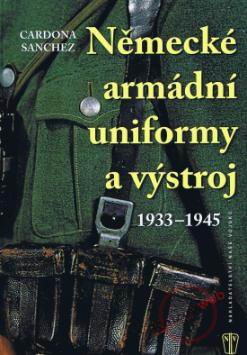 NEMECKE ARMADNI UNIFORMY A VYSTROJ 1933 - 1945