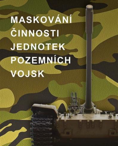 MASKOVANIE CINNOSTI JEDNOTIEK POZEMSKYCH VOJSK