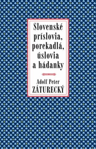 SLOVENSKE PRISLOVIA, POREKADLA, USLOVIA A HADANKY