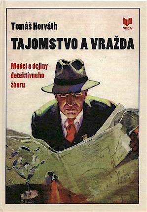 TAJOMSTVO A VRAZDA -  MODEL A DEJINY DETEKTIVNEHO ZANRU