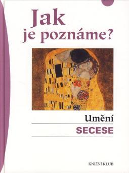 JAK JE POZNAME? UMENI SECESE