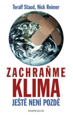 ZACHRANME KLIMA JESTE NENI POZDE
