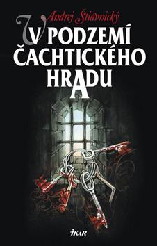 V PODZEMI CACHTICKEHO HRADU