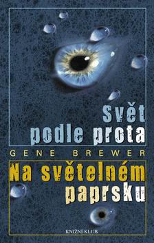 SVET PODLE PROTA NA SVETELNEM PAPRSKU