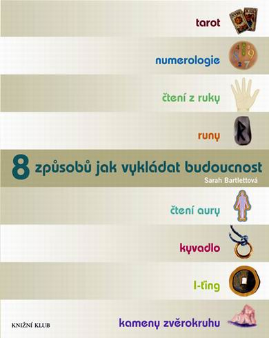 8 ZPUSOBU JAK VYKLADAT BUDOUCNOST
