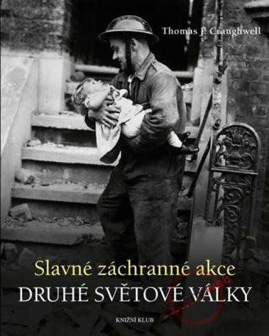 SLAVNE ZACHRANNE AKCE DRUHE SVETOVE VALKY