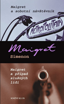 MAIGRET A SOBOTNI NAVSTEVNIK, MAIGRET A PRIPAD SLUSNYCH LIDI