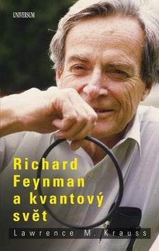 RICHARD FEYNMAN A KVANTOVY SVET