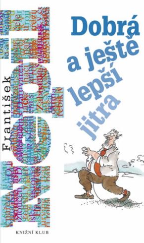 DOBRA A JESTE LEPSI JITRA