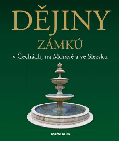 DEJINY ZAMKU V CECHACH, NA MORAVE A VE SLEZSKU