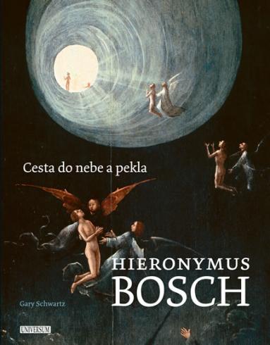 HIERONYMUS BOSCH: CESTA DO NEBE A PEKLA