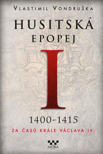 HUSITSKA EPOPEJ I. 1400-1415
